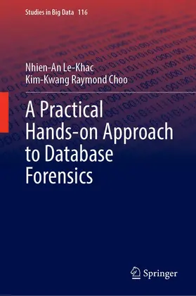 Choo / Le-Khac |  A Practical Hands-on Approach to Database Forensics | Buch |  Sack Fachmedien