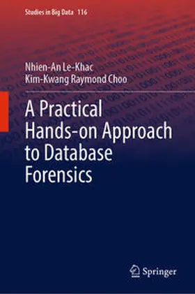Le-Khac / Choo | A Practical Hands-on Approach to Database Forensics | E-Book | sack.de