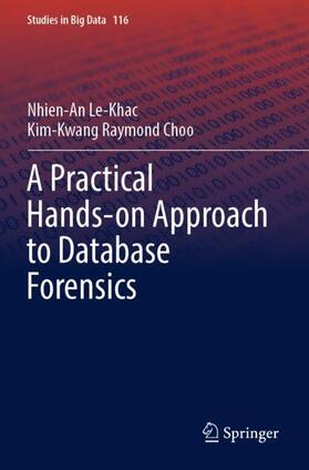 Choo / Le-Khac |  A Practical Hands-on Approach to Database Forensics | Buch |  Sack Fachmedien