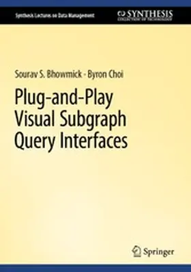 Bhowmick / Choi |  Plug-and-Play Visual Subgraph Query Interfaces | eBook | Sack Fachmedien