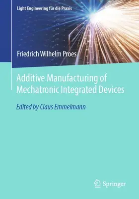 Proes |  Additive Manufacturing of Mechatronic Integrated Devices | Buch |  Sack Fachmedien