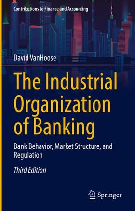 VanHoose | The Industrial Organization of Banking | Buch | 978-3-031-16240-4 | sack.de