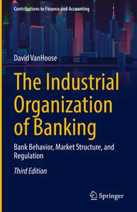 VanHoose | The Industrial Organization of Banking | E-Book | sack.de