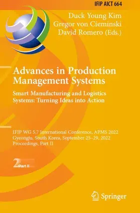 Kim / Romero / von Cieminski |  Advances in Production Management Systems. Smart Manufacturing and Logistics Systems: Turning Ideas into Action | Buch |  Sack Fachmedien