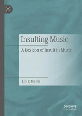 Hirsch | Insulting Music | Buch | 978-3-031-16468-2 | www.sack.de
