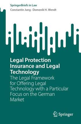 Wendt / Jung | Legal Protection Insurance and Legal Technology | Buch | 978-3-031-16540-5 | sack.de
