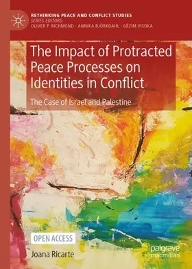 Ricarte |  The Impact of Protracted Peace Processes on Identities in Conflict | Buch |  Sack Fachmedien