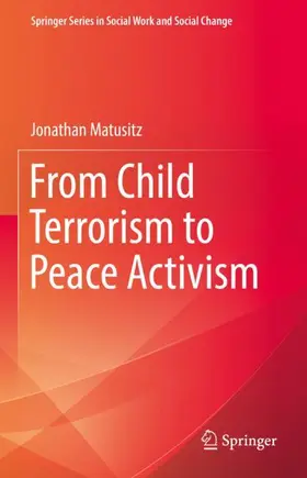 Matusitz |  From Child Terrorism to Peace Activism | Buch |  Sack Fachmedien