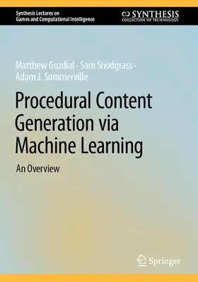 Guzdial / Snodgrass / Summerville |  Procedural Content Generation via Machine Learning | eBook | Sack Fachmedien