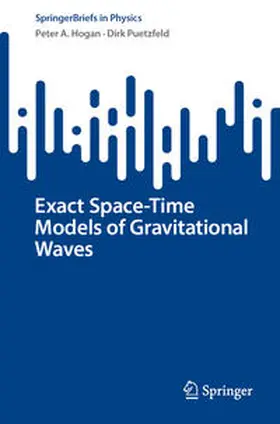 Hogan / Puetzfeld |  Exact Space-Time Models of Gravitational Waves | eBook | Sack Fachmedien