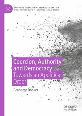 Booker |  Coercion, Authority and Democracy | Buch |  Sack Fachmedien