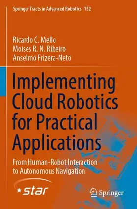 Mello / Frizera-Neto / Ribeiro |  Implementing Cloud Robotics for Practical Applications | Buch |  Sack Fachmedien