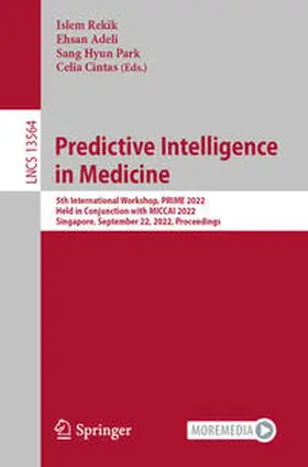 Rekik / Adeli / Park |  Predictive Intelligence in Medicine | eBook | Sack Fachmedien