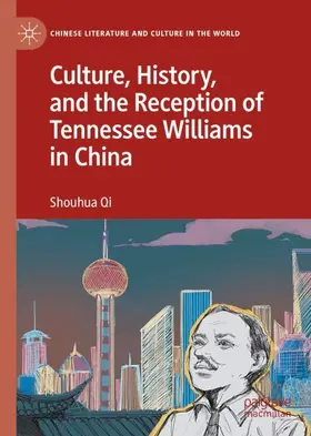 Qi |  Culture, History, and the Reception of Tennessee Williams in China | Buch |  Sack Fachmedien