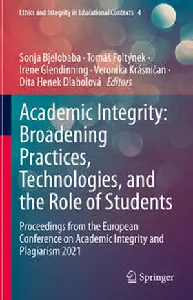 Bjelobaba / Foltýnek / Glendinning |  Academic Integrity: Broadening Practices, Technologies, and the Role of Students | eBook | Sack Fachmedien