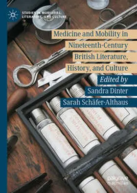 Dinter / Schäfer-Althaus |  Medicine and Mobility in Nineteenth-Century British Literature, History, and Culture | eBook | Sack Fachmedien