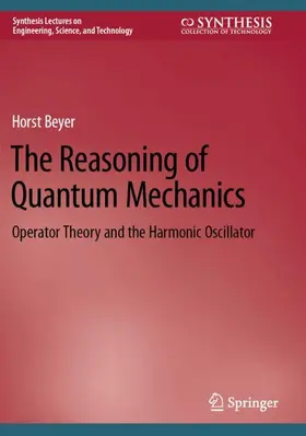 Beyer |  The Reasoning of Quantum Mechanics | Buch |  Sack Fachmedien