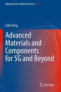 Tong |  Advanced Materials and Components for 5G and Beyond | Buch |  Sack Fachmedien