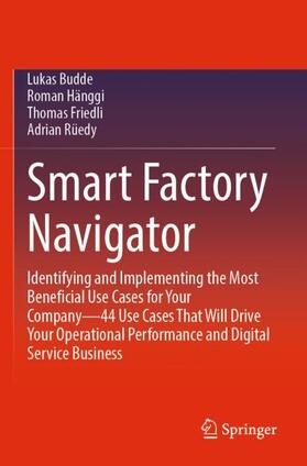 Budde / Rüedy / Hänggi | Smart Factory Navigator | Buch | 978-3-031-17256-4 | sack.de