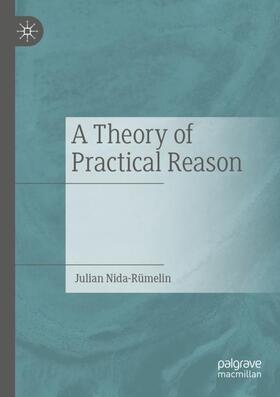 Nida-Rümelin |  A Theory of Practical Reason | Buch |  Sack Fachmedien