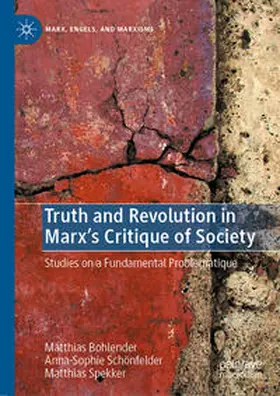 Bohlender / Schönfelder / Spekker |  Truth and Revolution in Marx's Critique of Society | Buch |  Sack Fachmedien