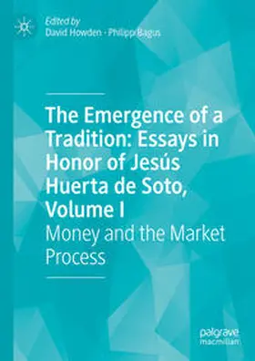 Howden / Bagus |  The Emergence of a Tradition: Essays in Honor of Jesús Huerta de Soto, Volume I | eBook | Sack Fachmedien