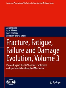 Beese / Hutchens / Berke |  Fracture, Fatigue, Failure and Damage Evolution, Volume 3 | Buch |  Sack Fachmedien