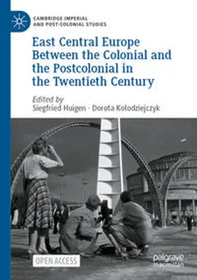 Huigen / Kolodziejczyk / Kolodziejczyk |  East Central Europe Between the Colonial and the Postcolonial in the Twentieth Century | Buch |  Sack Fachmedien
