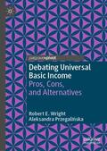 Przegalinska / Wright / Przegalinska |  Debating Universal Basic Income | Buch |  Sack Fachmedien