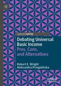 Przegalinska / Wright / Przegalinska |  Debating Universal Basic Income | Buch |  Sack Fachmedien