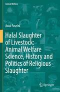 Fuseini |  Halal Slaughter of Livestock: Animal Welfare Science, History and Politics of Religious Slaughter | Buch |  Sack Fachmedien