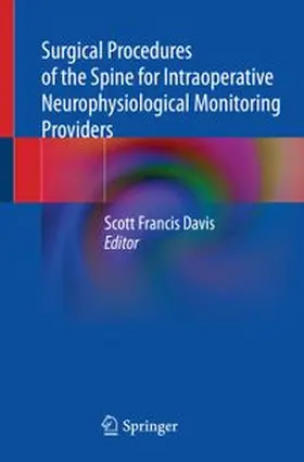 Davis |  Surgical Procedures of the Spine for Intraoperative Neurophysiological Monitoring Providers | eBook | Sack Fachmedien