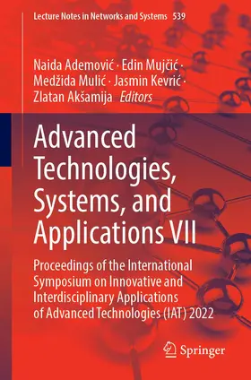 Ademovic / Ademovic / Mujcic | Advanced Technologies, Systems, and Applications VII | Buch | 978-3-031-17696-8 | www.sack.de