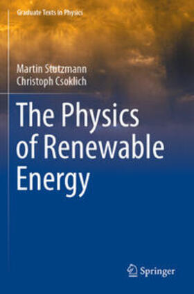 Csoklich / Stutzmann | The Physics of Renewable Energy | Buch | 978-3-031-17726-2 | sack.de