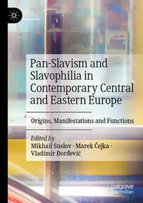 Suslov / Cejka / Cejka |  Pan-Slavism and Slavophilia in Contemporary Central and Eastern Europe | Buch |  Sack Fachmedien