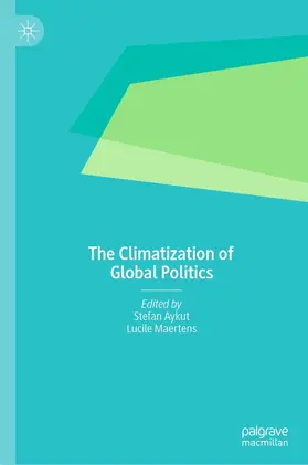 Aykut / Maertens |  The Climatization of Global Politics | eBook | Sack Fachmedien