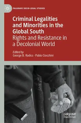 Ciocchini / Radics |  Criminal Legalities and Minorities in the Global South | Buch |  Sack Fachmedien