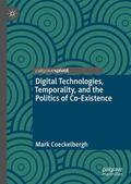Coeckelbergh |  Digital Technologies, Temporality, and the Politics of Co-Existence | Buch |  Sack Fachmedien