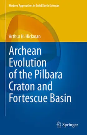 Hickman |  Archean Evolution of the Pilbara Craton and Fortescue Basin | eBook | Sack Fachmedien