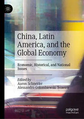 Schneider / Teixeira |  China, Latin America, and the Global Economy | eBook | Sack Fachmedien