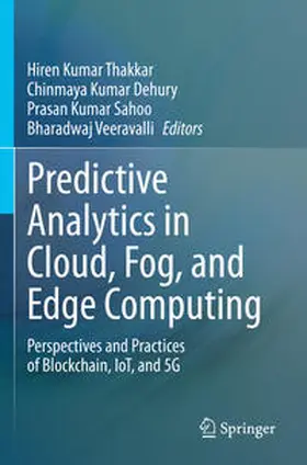 Thakkar / Veeravalli / Dehury |  Predictive Analytics in Cloud, Fog, and Edge Computing | Buch |  Sack Fachmedien