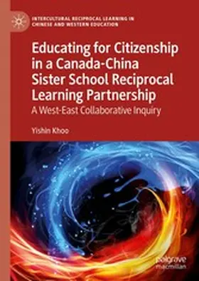 Khoo |  Educating for Citizenship in a Canada-China Sister School Reciprocal Learning Partnership | eBook | Sack Fachmedien
