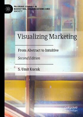 Kucuk | Visualizing Marketing | Buch | 978-3-031-18217-4 | sack.de