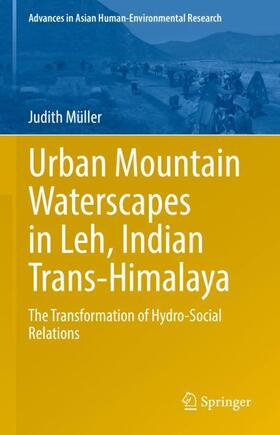 Müller | Urban Mountain Waterscapes in Leh, Indian Trans-Himalaya | Buch | 978-3-031-18248-8 | sack.de