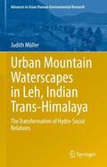 Müller |  Urban Mountain Waterscapes in Leh, Indian Trans-Himalaya | Buch |  Sack Fachmedien