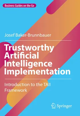Baker-Brunnbauer |  Trustworthy Artificial Intelligence Implementation | Buch |  Sack Fachmedien