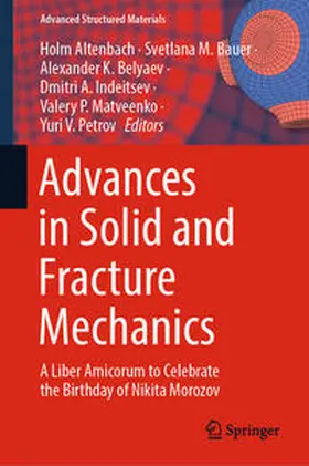 Altenbach / Bauer / Petrov |  Advances in Solid and Fracture Mechanics | Buch |  Sack Fachmedien