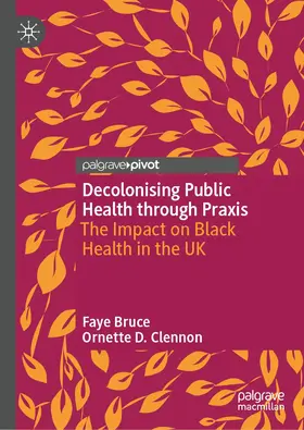 Bruce / Clennon |  Decolonising Public Health through Praxis | Buch |  Sack Fachmedien