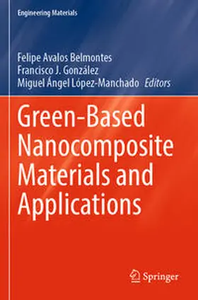 Avalos Belmontes / López-Manchado / González |  Green-Based Nanocomposite Materials and Applications | Buch |  Sack Fachmedien