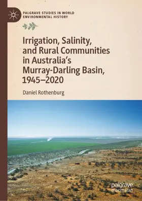 Rothenburg |  Irrigation, Salinity, and Rural Communities in Australia's Murray-Darling Basin, 1945-2020 | Buch |  Sack Fachmedien